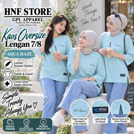 AQUA HAZE GPL APPAREL Kaos Wanita Oversize Lengan 7/8 Premium – Cotton Combed Adem & Nyaman